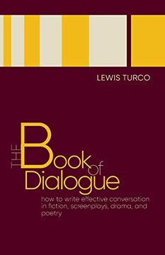 portada The Book of Dialogue: How to Write Effective Conversation in Fiction, Screenplays, Drama, and Poetry 
