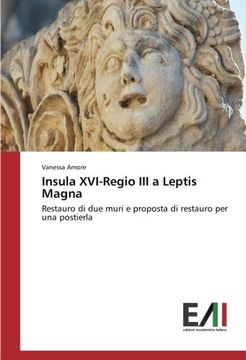 portada Insula XVI-Regio III a Leptis Magna: Restauro di due muri e proposta di restauro per una postierla