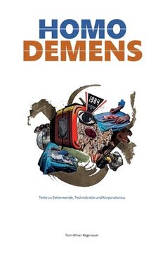 portada Homo Demens: Texte zu Zeitenwende, Technokratie und Korporatismus 