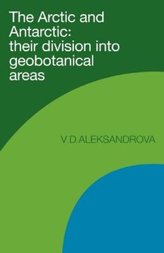 portada The Arctic and Antarctic: Their Division Into Geobotanical Areas (en Inglés)