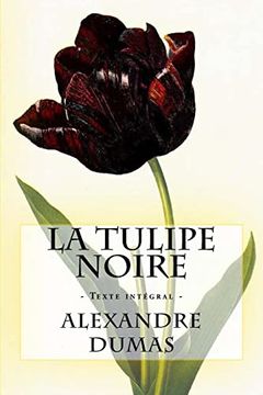 portada La Tulipe Noire: Texte Intégral (in French)