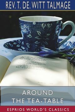 portada Around the Tea-Table (Esprios Classics) (en Inglés)