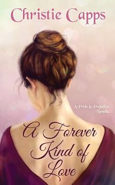 portada A Forever Kind of Love: A Pride & Prejudice Novella (en Inglés)