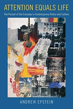 portada Attention Equals Life: The Pursuit of the Everyday in Contemporary Poetry and Culture (en Inglés)