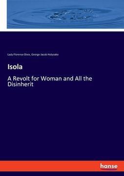 portada Isola: A Revolt for Woman and All the Disinherit (en Inglés)