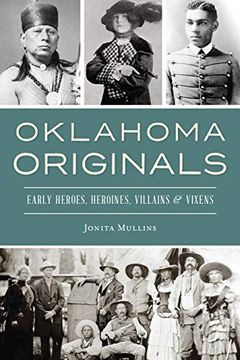 portada Oklahoma Originals: Early Heroes, Heroines, Villains and Vixens (en Inglés)