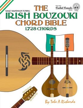 portada The Irish Bouzouki Chord Bible: GDAE Mandolin Style Tuning 1,728 Chords (Fretted Friends)
