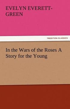 portada in the wars of the roses a story for the young (en Inglés)