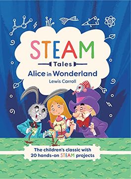 portada Alice in Wonderland: The Children'S Classic With 20 Steam Activities: 1 (Steam Tales) (in English)