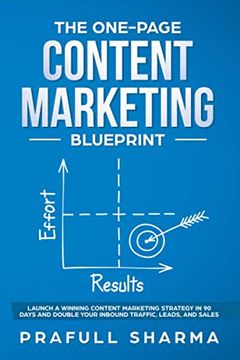 portada The One-Page Content Marketing Blueprint: Step by Step Guide to Launch a Winning Content Marketing Strategy in 90 Days or Less and Double Your Inbound Traffic, Leads, and Sales (in English)