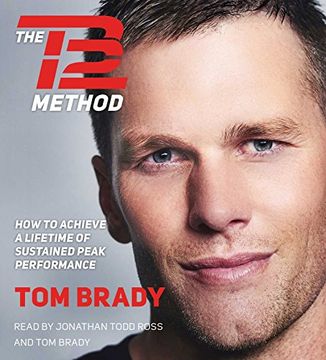 portada The TB12 Method: How to Achieve a Lifetime of Sustained Peak Performance