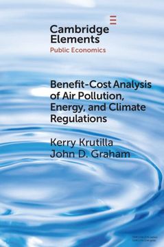 portada Benefit-Cost Analysis of air Pollution, Energy, and Climate Regulations (Elements in Public Economics) (en Inglés)