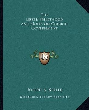 portada the lesser priesthood and notes on church government (en Inglés)