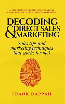 portada Decoding Direct Sales & Marketing: Sales Tips and Marketing Techniques That Work( for me) (en Inglés)