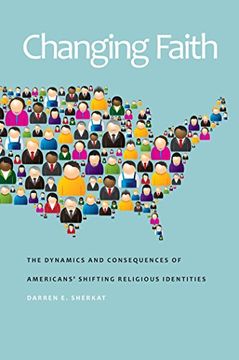 portada Changing Faith: The Dynamics and Consequences of Americans’ Shifting Religious Identities (en Inglés)