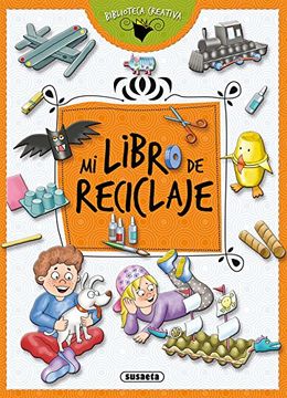 Mi libro de reciclaje (Biblioteca creativa)