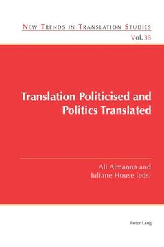 portada Translation Politicised and Politics Translated
