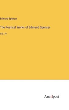 portada The Poetical Works of Edmund Spenser: Vol. IV (en Inglés)