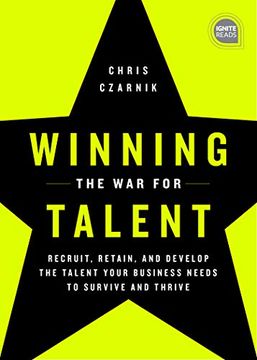 portada Winning the war for Talent: Recruit, Retain, and Develop the Talent Your Business Needs to Survive and Thrive (Ignite Reads) (en Inglés)