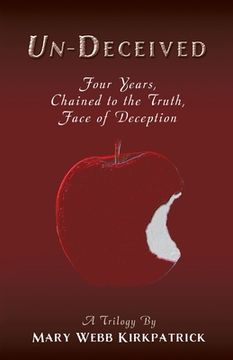 portada Un-Deceived: Four Years, Chained to the Truth, Face of Deception (in English)