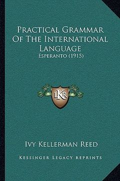 portada practical grammar of the international language: esperanto (1915) (en Inglés)