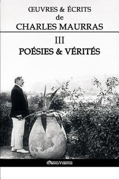 portada OEuvres et Écrits de Charles Maurras III: Poésies & Vérités (en Francés)