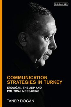 portada Communication Strategies in Turkey: Erdogan, the akp and Political Messaging (en Inglés)