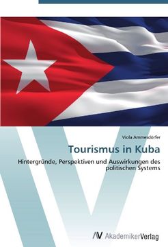portada Tourismus in Kuba: Hintergründe, Perspektiven und Auswirkungen des politischen Systems