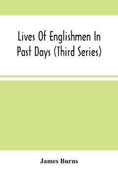 portada Lives Of Englishmen In Past Days (Third Series) (en Inglés)