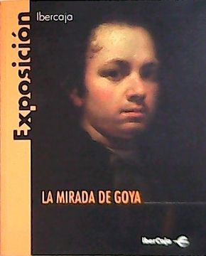 portada La Mirada de Goya. Exposición.
