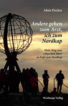portada Andere Gehen zum Arzt, ich zum Nordkap: Mein weg vom Libyschen Meer zu fuß zum Nordkap (in German)