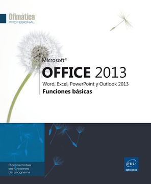 portada Microsoft® Office 2013: Word, Excel, Powerpoint y Outlook 2013 Funciones Bã¡ Sicas