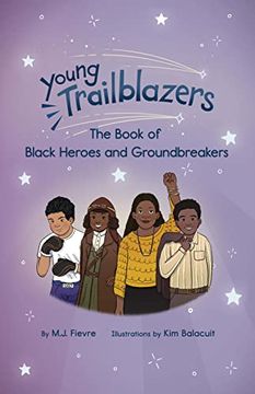 portada Young Trailblazers: The Book of Black Heroes and Groundbreakers: (Black History) (in English)