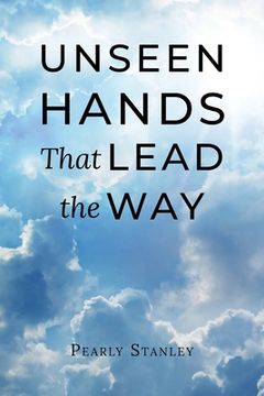 portada Unseen Hands That Lead the Way (en Inglés)