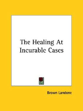 portada the healing at incurable cases (en Inglés)