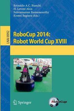 portada Robocup 2014: Robot World Cup XVIII (in English)