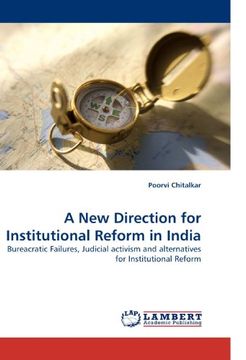 portada A New Direction for Institutional Reform in India: Bureacratic Failures, Judicial activism and alternatives for Institutional Reform