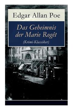 portada Das Geheimnis der Marie Rogêt (Krimi-Klassiker): Detektivgeschichte basiert auf dem tatsächlichen Mord in New York City (en Alemán)