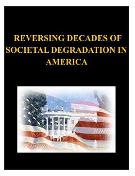 portada Reversing Decades of Societal Degradation in America (en Inglés)