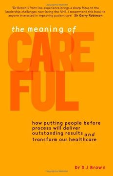 portada The Meaning of Careful: How putting people before process will deliver outstanding results and transform our healthcare