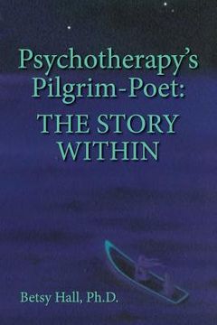 portada Psychotherapy's Pilgrim Poet: The Story Within (en Inglés)