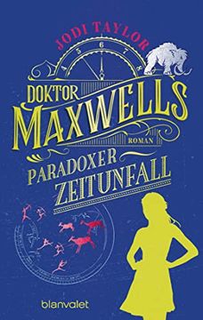portada Doktor Maxwells Paradoxer Zeitunfall: Roman - Urkomische Zeitreiseabenteuer: Die Fantastische Bestsellerserie aus England (en Alemán)