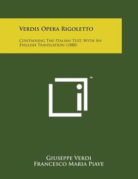 portada Verdis Opera Rigoletto: Containing the Italian Text, with an English Translation (1888) (in English)