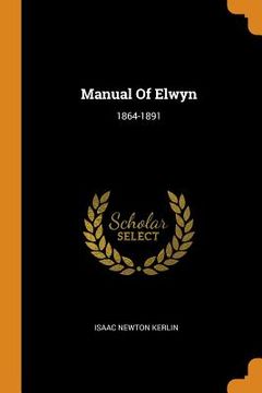 portada Manual of Elwyn: 1864-1891 