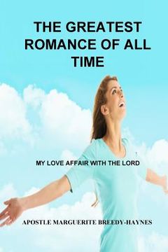 portada The Greatest Romance Of All Time: My Love Affair With the Lord