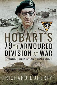 portada Hobart's 79Th Armoured Division at War: Invention, Innovation and Inspiration (en Inglés)
