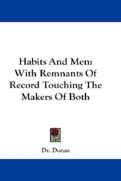 portada habits and men: with remnants of record touching the makers of both (en Inglés)