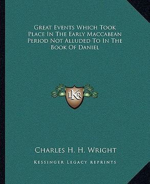 portada great events which took place in the early maccabean period not alluded to in the book of daniel