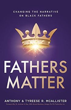 portada Fathers Matter: Changing the Narrative on Black Fathers (en Inglés)
