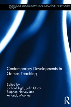 portada Contemporary Developments in Games Teaching (Routledge Studies in Physical Education and Youth Sport)